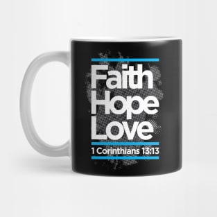 faith hope love 1 corinthians 13:13 Mug